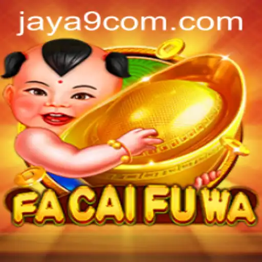 Unveiling FaCaiFuWa: A Modern Gaming Sensation Connected to Jaya9